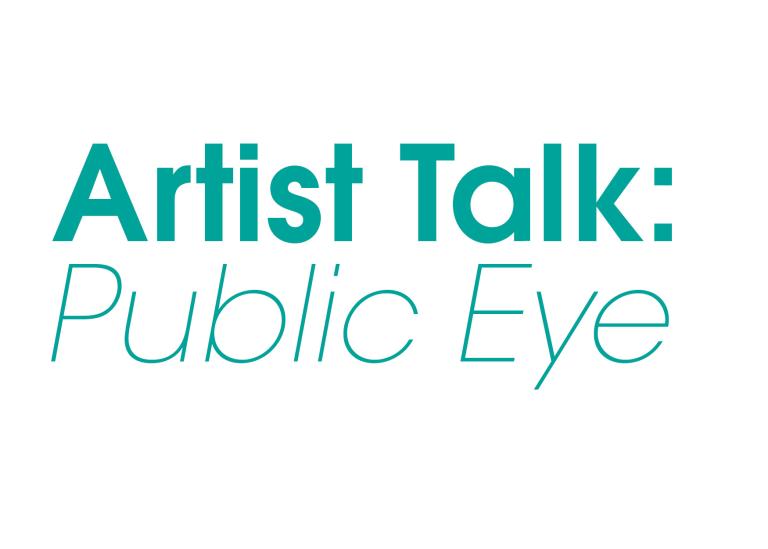 Teal text reading: Artist Talk: Public Eye